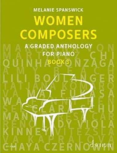 Beispielbild fr Women Composers - Book 3: A Graded Anthology for Piano zum Verkauf von Blackwell's
