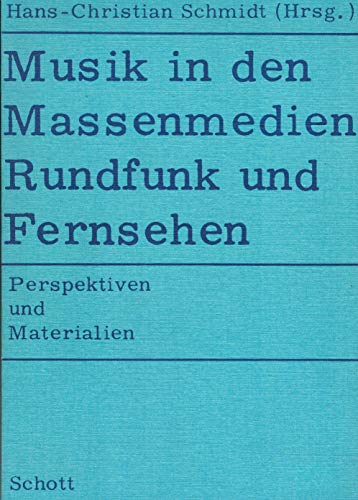 Imagen de archivo de Musik in den Massenmedien Rundfunk und Fernsehen. Perspektiven und Materialien. Edition Schott 6664 a la venta por Hylaila - Online-Antiquariat