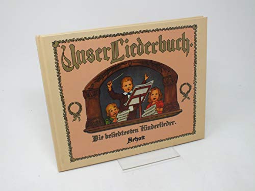 Stock image for Unser Liederbuch: Die beliebtesten Kinderlieder. Singstimme und Klavier. Liederbuch. for sale by medimops