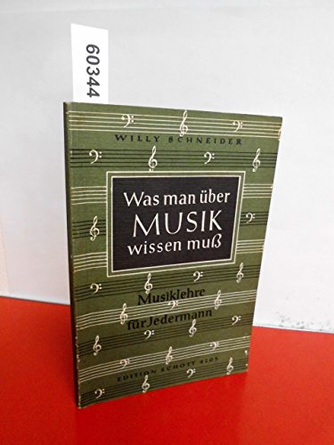 Was man über Musik wissen muß / Musiklehre für Jedermann / Edition Schott 4205