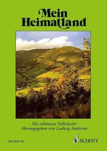 Mein Heimatland - Die schönsten Volks-, Wander-, Trink- und Scherzlieder. Textbuch/Libretto.