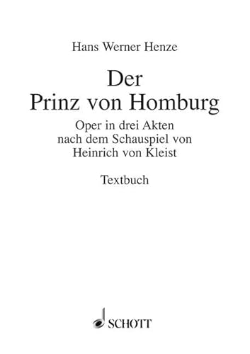 9783795733605: Der prinz von homburg: Oper in drei Akten und neun Bildern nach dem Schauspiel von Heinrich von Kleist. Livret.