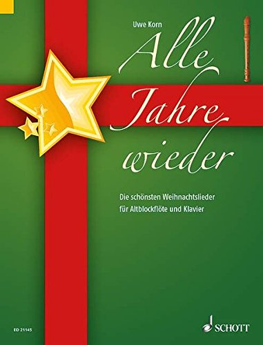 Stock image for Alle Jahre wieder: Die schnsten Weihnachtslieder. Alt-Blockflte und Klavier for sale by Revaluation Books