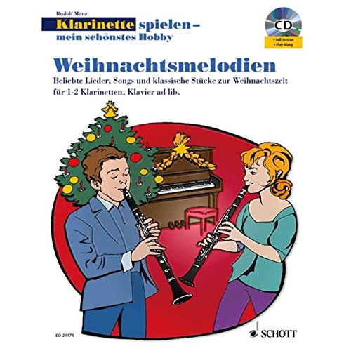 Beispielbild fr Weihnachtsmelodien: Beliebte Lieder, Songs und klassische Stcke zur Weihnachtszeit. 1-2 Klarinetten in B, Klavier ad lib. Spielbuch mit CD. (Klarinette spielen - mein schnstes Hobby) zum Verkauf von medimops