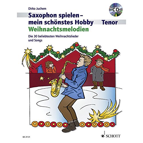 Stock image for Weihnachtsmelodien: die 30 beliebtesten Weihnachtslieder und Songs (inkl. 1 CD) (Saxophon spielen - mein schnstes Hobby) for sale by medimops