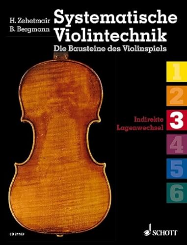 Beispielbild fr Systematische Violintechnik. Die Bausteine des Violinspiels Band 03 : Violine zum Verkauf von Buchpark