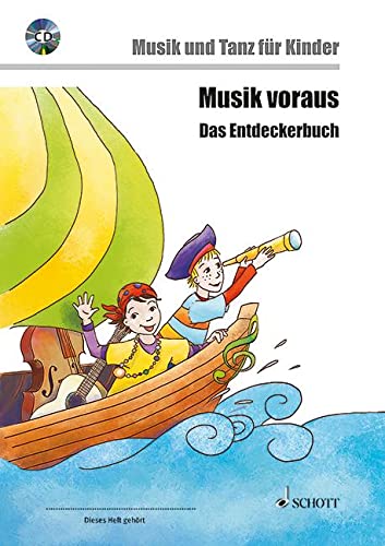 Beispielbild fr Musik voraus - Das Entdeckerbuch: Musik und Tanz fr Kinder von 6 bis 8 Jahren. Ausgabe mit CD. (Musik und Tanz fr Kinder - Grundausbildung) zum Verkauf von medimops