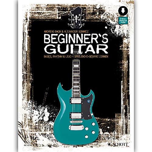 Stock image for Beginner's Guitar: Basics, Rhythm & Lead - spielend E-Gitarre lernen. Gitarre, E-Gitarre. Lehrbuch mit Online-Audiodatei. for sale by medimops