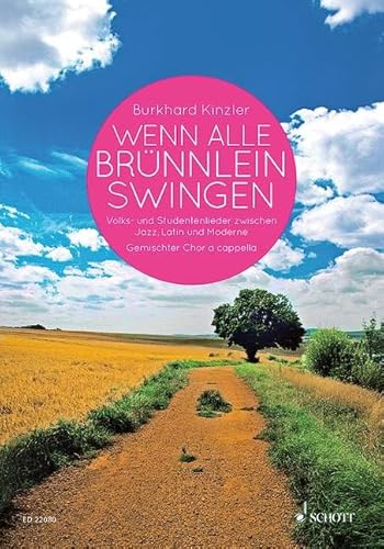 Beispielbild fr Wenn alle Brnnlein swingen: Volks- und Studentenlieder zwischen Jazz, Latin und Moderne. gemischter Chor. Chorbuch. zum Verkauf von medimops