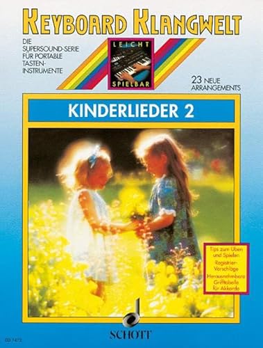 Beispielbild fr Kinderlieder 2: 23 neue Arrangements. Keyboard. (Keyboard Klangwelt) zum Verkauf von medimops