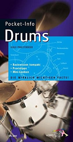 Pocket-Info Drums : praktisch, klar und aktuell ; das Ideale Nachschlagewerk für Anfänger und fortgeschrittene Drummmer - Hugo Pinksterboer