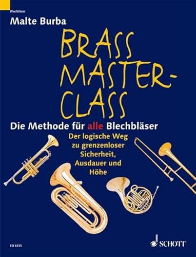 Stock image for Brass Master Class: Die Methode fr alle Blechblser. Der logische Weg zu grenzenloser Sicherheit, A for sale by medimops