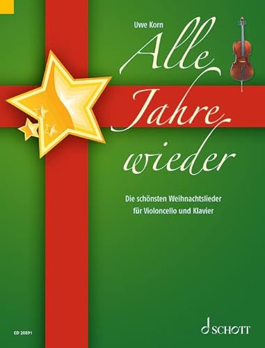 Alle Jahre wieder, für Violoncello und Klavier, Klavierpartitur und Violoncellostimme : Die schönsten Weihnachtslieder - Uwe Korn