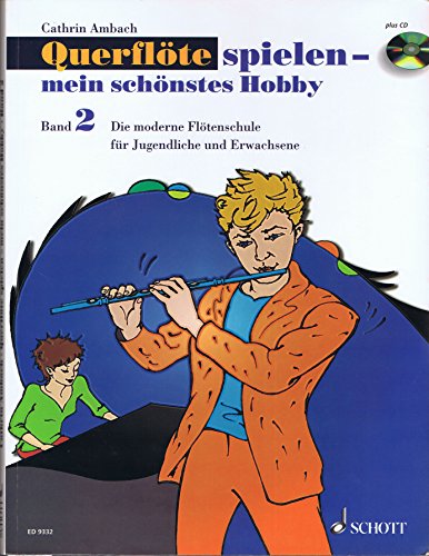 Beispielbild fr Querflte spielen - mein schnstes Hobby: Die moderne Fltenschule fr Jugendliche und Erwachsene. Band 2. Flte. Ausgabe mit CD. zum Verkauf von medimops