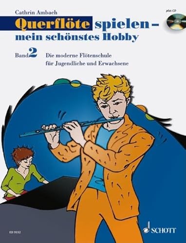 Stock image for Querflte spielen - mein schnstes Hobby: Die moderne Fltenschule fr Jugendliche und Erwachsene. Band 2. Flte. Ausgabe mit CD. for sale by medimops