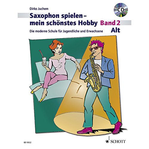 Beispielbild fr Alt-Saxophon spielen - mein schnstes Hobby - Band 2: Die moderne Schule fr Jugendliche und Erwachsene zum Verkauf von medimops