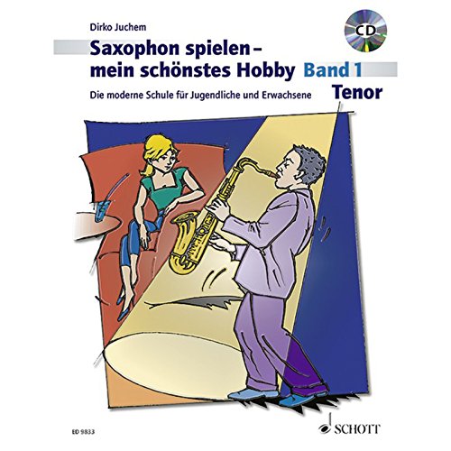 9783795757328: Saxophon spielen - mein schnstes Hobby: Die moderne Schule fr Jugendliche und Erwachsene. Band 1. Tenor-Saxophon. Ausgabe mit CD.