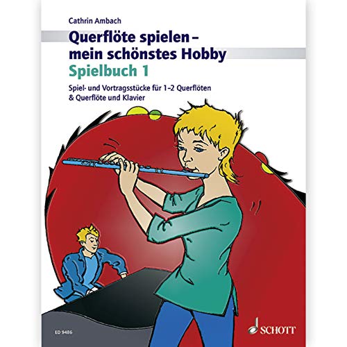 Beispielbild fr Querflte spielen - mein schnstes Hobby: Die moderne Fltenschule fr Jugendliche und Erwachsene. Vol. 1. Flte und Klavier oder 2 Flten. Spielbuch. zum Verkauf von medimops