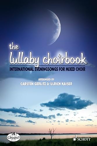 Imagen de archivo de The lullaby choirbook a la venta por CONTINUO Noten-Buch-Versand