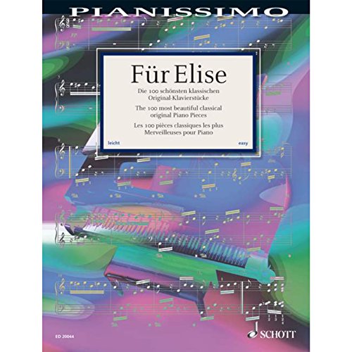 Beispielbild fr Fur Elise - The 100 Most Beautiful Classical Original Piano Pieces: Pianissimo Series zum Verkauf von Goodwill Books