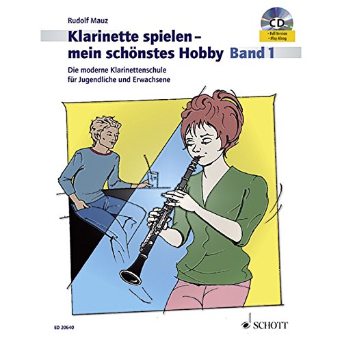 Beispielbild fr Klarinette spielen - mein schnstes Hobby: Die moderne Klarinettenschule fr Jugendliche und Erwachsene. Band 1. Klarinette. Ausgabe mit CD. zum Verkauf von medimops
