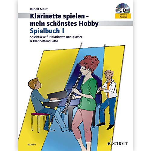 Beispielbild fr Klarinette spielen - mein schnstes Hobby: Die moderne Schule fr Jugendliche und Erwachsene. Spielbuch 1. 1-2 Klarinetten; Klavier ad lib. Spielbuch mit CD. zum Verkauf von medimops