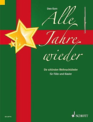 Stock image for Alle Jahre Wieder, Fr Flte Und Klavier: Die Schnsten Weihnachtslieder. Schwierigkeit: 1 for sale by Revaluation Books