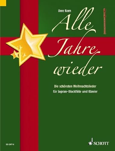 Stock image for Alle Jahre wieder: Die schnsten Weihnachtslieder. Sopran-Blockflte und Klavier, ; Schwierigkeit: 1 for sale by medimops