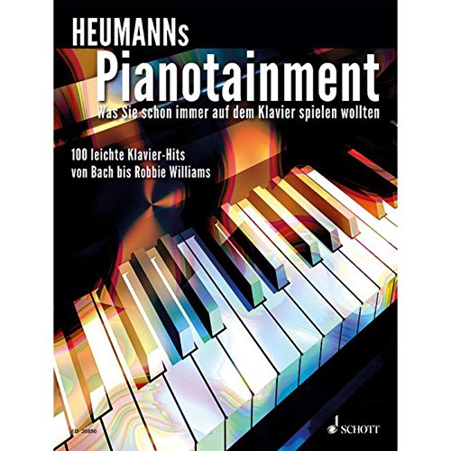 Heumanns Pianotainment: Was Sie schon immer auf dem Klavier spielen wollten. 100 leichte Klavier-Hits von Bach bis Robbie Williams - Hans-Günter Heumann