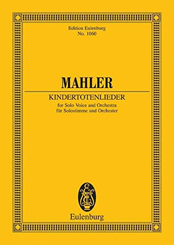 Stock image for Kindertotenlieder: Solostimme und Orchester. Studienpartitur. (Eulenburg Studienpartituren) for sale by Ammareal