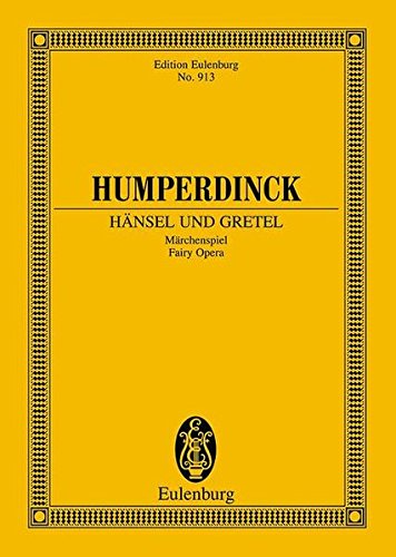 Hänsel und Gretel: Märchenspiel in 3 Bildern. Studienpartitur. (Eulenburg Studienpartituren) - Engelbert Humperdinck
