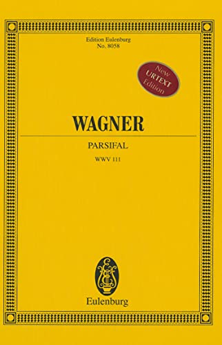 9783795763374: Wagner Parsifal Opera Wwv111 (Edition Eulenburg)