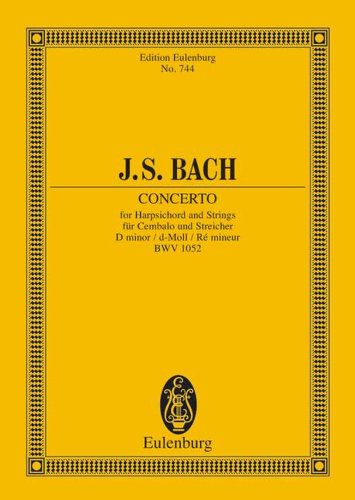 9783795764838: Harpsichord Concerto No. 1 in D Minor, Bwv 1052 (Edition Eulenburg)