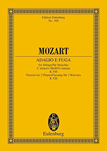Imagen de archivo de Mozart Adagio E Fuga, for Strings/fur Streicher, Cminor/c-Moll/Ut mineur K546. Version for 2 Pianos/Fassung fur 2 Klaviere K426 a la venta por The Book Exchange