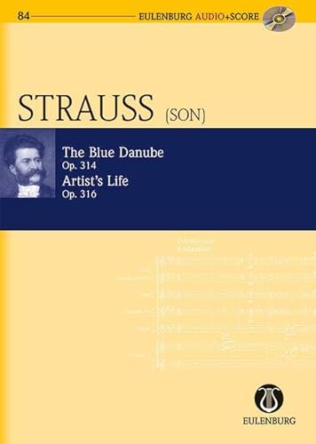 Stock image for THE BLUE DANUBE OP. 314 / ARTIST'S LIFE OP. 316 STUDY SCORE WITH CD (Eulenburg Audio+Score) for sale by Ergodebooks