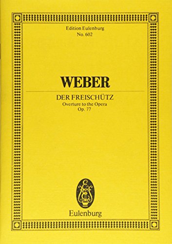 9783795766788: Der Freischtz: Ouverture pour l'opra. op. 77. WeV C.7. orchestra. Partition d'tude.