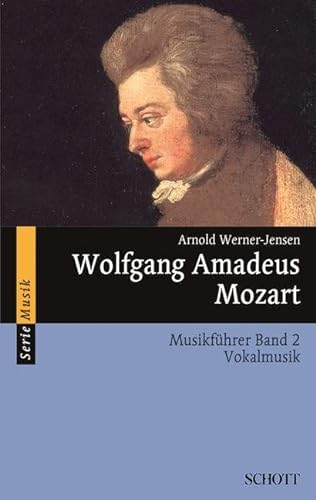 Beispielbild fr Serie Musik: Wolfgang Amadeus Mozart: Musikfhrer - Band 2: Vokalmusik. Band 2. zum Verkauf von medimops