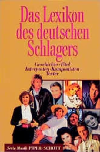 Das Lexikon des deutschen Schlagers. Geschichte, Titel, Interpreten, Komponisten, Texter