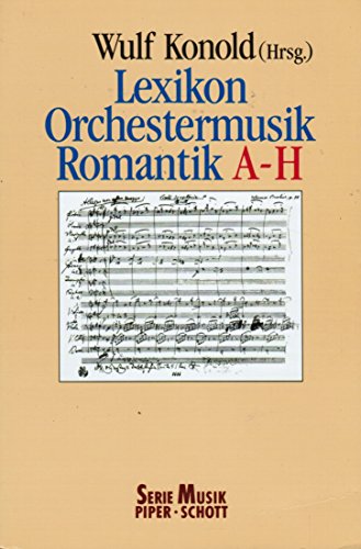 Lexikon Orchestermusik - Romantik A-H. - Konold, Wulf (Hrsg.)