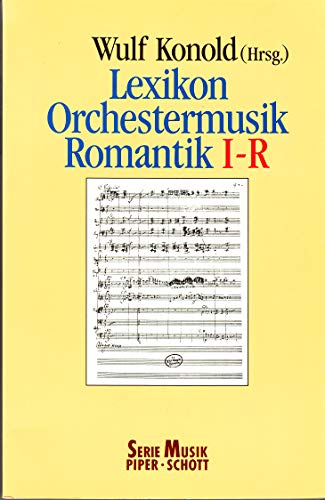Imagen de archivo de Lexikon Orchestermusik, Romantik I-R a la venta por DER COMICWURM - Ralf Heinig