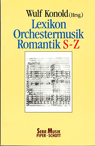 Imagen de archivo de Lexikon Orchestermusik, Romantik S-Z a la venta por DER COMICWURM - Ralf Heinig