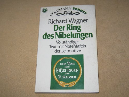 Der Ring des Nibelungen. Vollständiger Text mit Notentafeln der Leitmotive - Richard Wagner