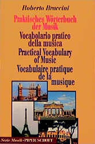 Stock image for Praktisches Wrterbuch der Musik : italienisch - englisch - deutsch - franzsisch. Piper ; 8279 : Musik for sale by Versandantiquariat Schfer