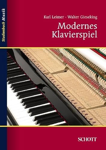 MODERNES KLAVIERSPIEL PIANO (9783795787073) by Gieseking, Walter; Leimer, Karl