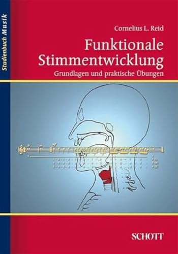 Funktionale Stimmentwicklung: Grundlagen und praktische Übungen (Studienbuch Musik)