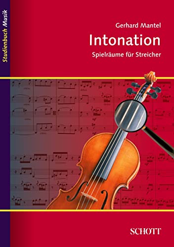 Intonation: Spielräume für Streicher (Studienbuch Musik) - Gerhard Mantel