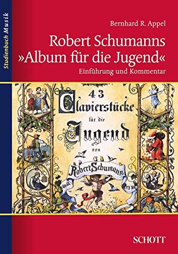 Imagen de archivo de Robert Schumanns "Album Fr Die Jugend": Einfhrung Und Kommentar a la venta por Revaluation Books