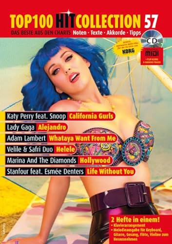 9783795790264: Top 100 Hit Collection 57: California Gurls - Alejandro - Whataya Want From Me - Helele - Hollywood - Life Without You. Noten fr Klavier und Keyboard. Band 57. Klavier / Keyboard