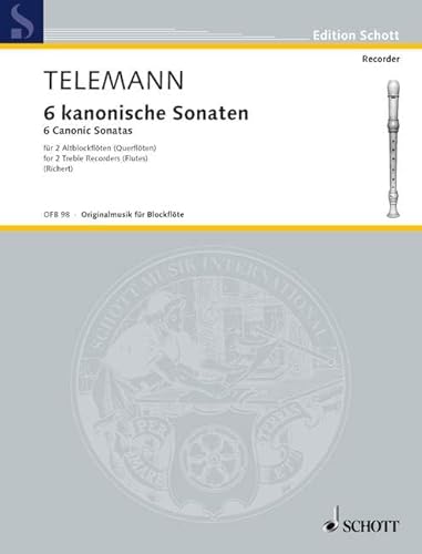6 kanonische Sonaten/6 Canonic Sonatas : 2 Alt-Blockflöten (Flöten). Spielpartitur., Edition Schott - Originalmusik für Blockflöte - Georg Philipp Telemann