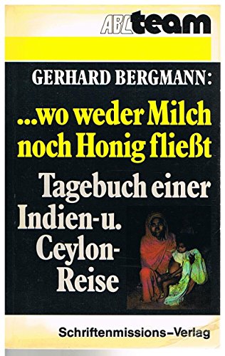 Imagen de archivo de wo weder Milch noch Honig fliesst - Tagebuch einer Indien- und Ceylon-Reise a la venta por 3 Mile Island